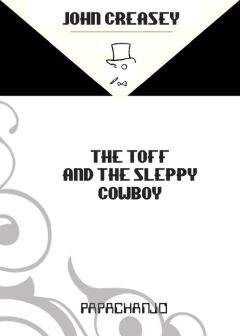 John Creasey - The Toff and The Sleepy Cowboy