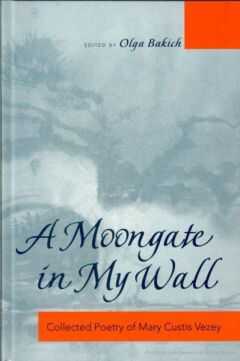 Мария Визи - A moon gate in my wall: собрание стихотворений